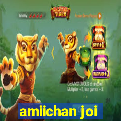 amiichan joi
